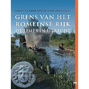 Afbeelding van Grens van het Romeinse Rijk. De limes in Utrecht