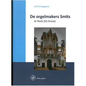 Afbeelding van De Orgelmakers Smits te Reek (bij Grave)