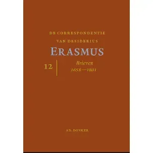Afbeelding van De correspondentie van Desiderius Erasmus Deel 12 Brieven 1658-1725