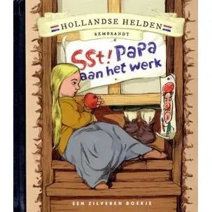 Afbeelding van Hollandse Helden - Rembrandt - Zilveren boekje - Sst! Papa aan het werk