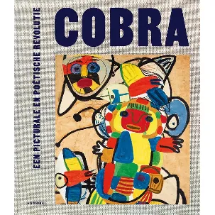 Afbeelding van Cobra, Een picturale en poëtische revolutie