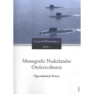 Afbeelding van Monografie Nederlandse Onderzeeboten Deel 4 Operationele boten