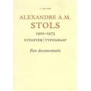 Afbeelding van Alexandre A.M. Stols 1900-1973 uitgever/typograaf