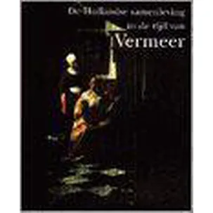 Afbeelding van De Hollandse samenleving in de tijd van Vermeer