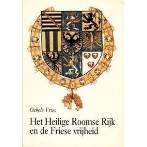 Afbeelding van Het Heilige Roomse Rijk en de Friese vrijheid