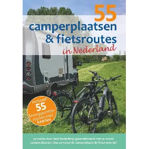 Afbeelding van 55 camperplaatsen & fietsroutes in Nederland