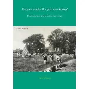 Afbeelding van Een groen verleden: Hoe groen was mijn dorp?
