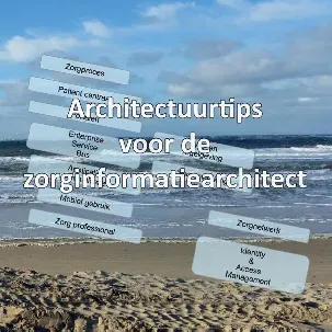 Afbeelding van Architectuurtips voor de zorginformatiearchitect