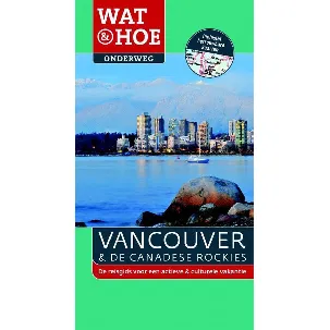 Afbeelding van Wat & Hoe onderweg - Vancouver en de Canadese rockies