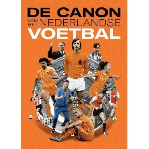 Afbeelding van De canon van het Nederlandse voetbal