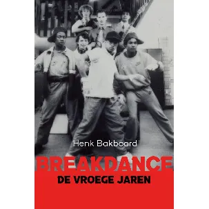 Afbeelding van Breakdance – de vroeg jaren
