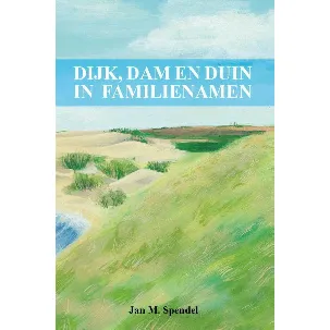 Afbeelding van Dijk, dam en duin in familienamen