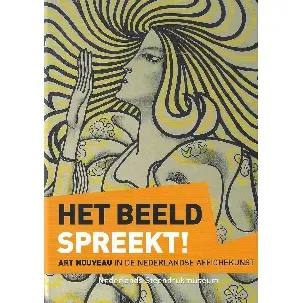 Afbeelding van Het beeld spreekt!: Art Nouveau in de Nederlandse affichekunst