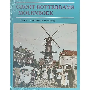 Afbeelding van Groot Rotterdams Molenboek. Deel 1 Centrum en Overschie.