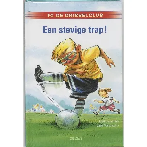 Afbeelding van Fc De Dribbelclub / 76 Een Stevige Trap !