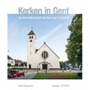 Afbeelding van Kerken in Gent. 46 Gentse parochiekerken om over na te denken