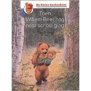 Afbeelding van De kleine boekenbeer 1. toen willem beer nog naar school