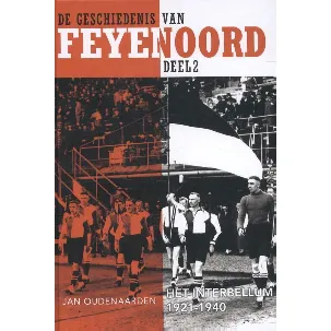 Afbeelding van De geschiedenis van Feyenoord 2 - Het interbellum 1921-1940