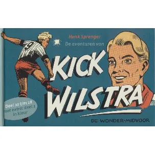 Afbeelding van De avonturen van Kick Wilstra 10 t/m 18