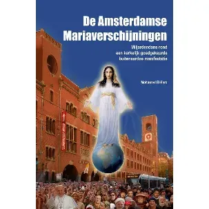 Afbeelding van De Amsterdamse Mariaverschijningen