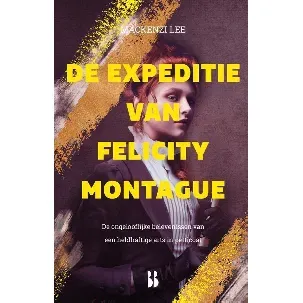 Afbeelding van De Montague-kronieken 2 - De expeditie van Felicity Montague