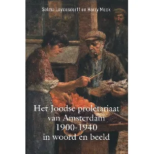 Afbeelding van Het Joodse proletariaat van Amsterdam 1900-1940 in woord en beeld