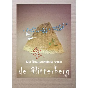 Afbeelding van De bewoners van de Glitterberg Deel 1: een dapper kaboutervrouwtje
