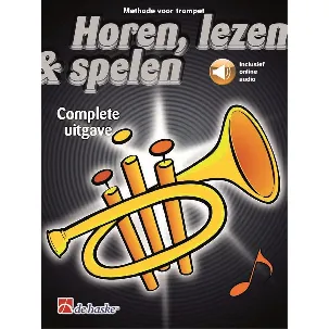 Afbeelding van Horen, Lezen & Spelen voor Trompet complete uitgave (Boek + online Audio)