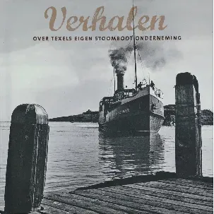 Afbeelding van Texel. Verhalen over Texels Eigen Stoomboot Onderneming
