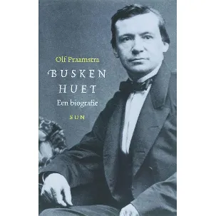 Afbeelding van Busken Huet, Een Biografie