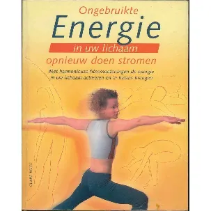 Afbeelding van Ongebruikte Energie in uw lichaam opnieuw doen stromen