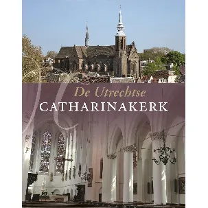 Afbeelding van De Utrechtse Catharinakerk