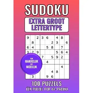 Afbeelding van Sudoku Extra Groot Lettertype - van Makkelijk tot Moeilijk - 100 Puzzels - Eén Puzzel per A4-Pagina