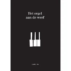Afbeelding van Het orgel aan de werf