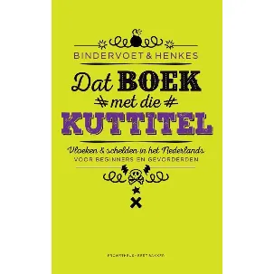 Afbeelding van Dat boek met die kuttitel. Schelden & vloeken in het Nederlands, een cursus voor beginners en gevorderden