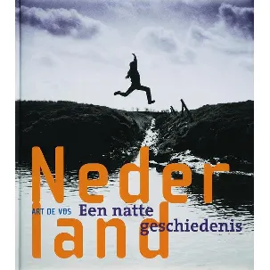 Afbeelding van Nederland, Een Natte Geschiedenis
