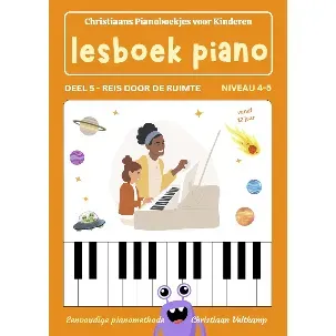Afbeelding van Piano lesboek 5 - Reis door de Ruimte - Niveau 4 - vanaf 12 jaar - Origineel Nederlandstalig - Piano Methode voor Kinderen