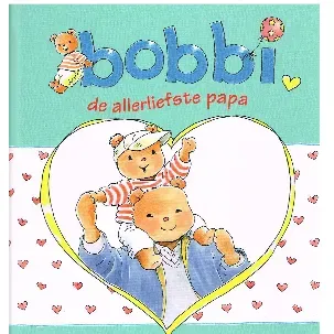 Afbeelding van De allerliefste papa Bobbi leesboek hardcover voorleesboek voor peuters