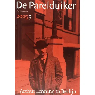 Afbeelding van De Parelduiker - 2005 Nummer 3 - Arthur Lehning In Berlijn