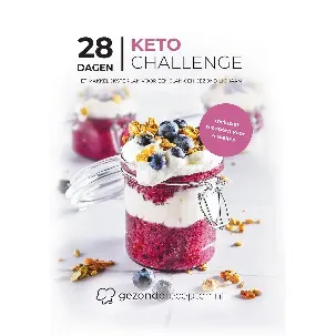 Afbeelding van Keto - 28 Dagen Keto Challenge - Gezonderecepten.nl - Kookboek - Nederlands - In 28 dagen afvallen - Recepten binnen 15 minuten op tafel - Keto dieet - Kookboek - Makkelijk - Snel - Gezond - Meer energie