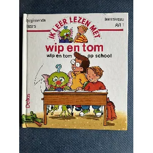 Afbeelding van Wip en Tom op school - beginnende lezers leesniveau avi1