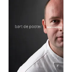 Afbeelding van Just Cooking - Bart De Pooter