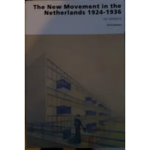 Afbeelding van The new movement in the Netherlands 1924-1936