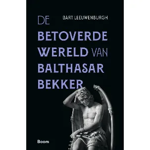 Afbeelding van De betoverde wereld van Balthasar Bekker
