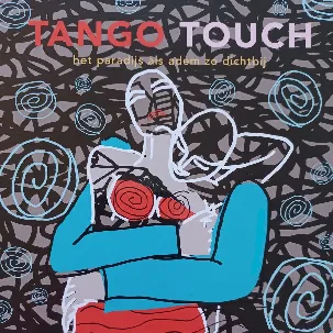 Afbeelding van Boek | Tango Touch | Donna Huizenga | Liefde & Relaties | Spiritualiteit Man & Vrouw | Seksualiteit | Zijns-Bewustzijn | Non-Dualiteit