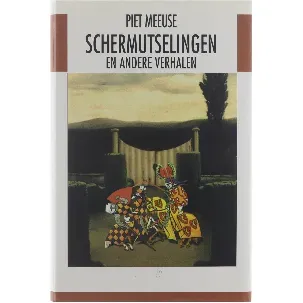 Afbeelding van Schermutselingen en andere verhalen. - Piet Meeuse .