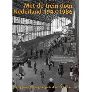 Afbeelding van Met de trein door Nederland 1947-1986