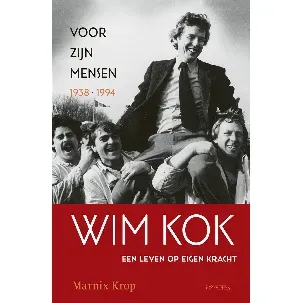 Afbeelding van Wim Kok 1: Voor zijn mensen 1938-1994