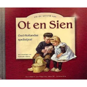 Afbeelding van Uit de wereld van Ot en Sien - oud Hollandse spelletjes