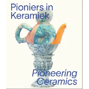 Afbeelding van Pioniers in keramiek/Pioneering Ceramics